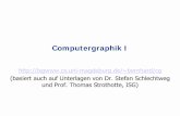 cg (basiert auch auf Unterlagen von Dr. Stefan ... - ISGisgbernhard/cg/vorl1.pdf · B. Preim AG Visualisierung Computergraphik I -Vorstellung 3 Vorstellung Prof. Dr. Bernhard Preim