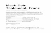 Mach dein Testament, Franz - theaterverlag-arno-boas.de · Mach Dein Testament, Franz Lustspiel in drei Akten von Dirk Salzbrunn Franz ist zwar schon im greisen Alter von 90 Jahren,