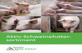 012271018028 Sortimentsbroschuere Schweine - aktiv-futter.ch · Produkt Anwendung / Eigenschaften Inhaltsstoffe / Charakteristik Absetzfutter Ferkel Absetz NPr S-1800 / S-1803 / S-1805