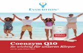 q10 brosch¸re A5.qxp Layout 1 - evolution-international.com · 8 9 auch zur Beschleunigung der Zellalterung bei und rufen zur Abwehr Antioxidantien wie Q10, Glutathion, Vitamin C