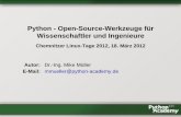 Python - Open-Source-Werkzeuge für Wissenschaftler und ... · Übersicht • besondere Situation von Wissenschaftlern und Ingenieuren • Python • wichtige Bibliotheken • Entwicklung