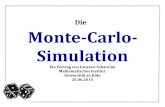Die Monte-Carlo- Simulation · Inhaltsangabe Allgemeines 3 Geschichte 5 Funktionsweise 6 Eigenschaften der MCS 7 Monte-Carlo-Schätzer 10 Anwendungsbeispiele 11 - 40