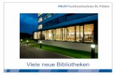 Viele neue Bibliotheken - bvoe.at · 2 Viele neue Bibliotheken an Österreichs Fachhochschulen – von Zweckbauten und Aushängeschildern 1. Fachhochschule St. Pölten 2. Der Neubau
