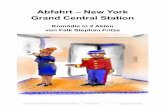 Abfahrt – New York Grand Central Station · Klappe. Wollte der nicht Berlin kaufen und einen Parkplatz draus machen? Dich darf ich ja nicht eine Minute aus den Augen lassen. (Sie