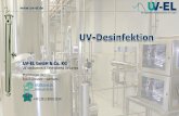 UV-EL GmbH & Co. KG · Gefahr des „Verblockens“, Regenierung des Filters erforderlich Keine Depotwirkung Chlordioxid keine THM – Bildung Depotwirkung aufwändige Handhabung