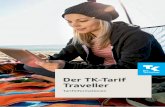 Der TK-Tarif Traveller · TK-Tarif Traveller dienen der Konkretisierung des gewünschten Versi-cherungsschutzes. ű Die Versicherungsbestätigung dokumentiert den geschlossenen Versi-cherungsvertrag.
