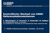 Kontrollierter Wechsel von GNSS- Referenzstationsantennen · Kontrollierter Wechsel von GNSS-Referenzstationsantennen L. Wanninger1, V. Frevert1, A. Schmidt1, M. Fettke 2 (1) Geodätisches