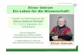Division of Resource Economics Elinor Ostrom Ein Leben für ... · Elinor Ostrom als Vorbild Elinor-Ostrom-Schule 29 " Für Elinor Ostrom wäre es eine Freude gewesen zu wissen, dass
