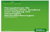 Perspektiven für Umweltpolitik: Ansätze zum Umgang mit ... · depth discussion and strategic consideration of possibilities for action. In concrete terms, the following challenges