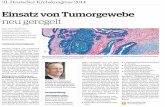 Einsatz von Tumorgewebe neu geregelt · webeproben aus der Pathologie für die Forschung in früheren Jahren stets den Nachteil einer mangelnden Fülle an klinischen Informationen