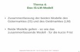 Zusammenfassung der beiden Modelle des Gütermarktes (IS ... · Angewandte Probleme der VWL * Doz. Dr. Georg Quaas * 2011 * Foliensatz 4 1 Thema 4: Das IS-LM-Modell • Zusammenfassung