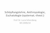 Schöpfungslehre, Anthropologie, Eschatologie (systemat ... · PDF fileSchöpfungslehre, Anthropologie, Eschatologie (systemat.-theol.) Prof. Dr. Lucia Scherzberg WS 2009/10. Christus