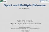 Sport und Multiple Sklerose - dmsg-saar.de · Sport und Multiple Sklerose am 31.05.2008 Corinna Thiele, Diplom Sportwissenschaftlerin Mukoviszidose e.V., Bundesverband Selbsthilfe