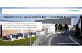 Operational Guidelines für Industrial Security26e7aa5daa5bf1d... · Industrial Security kann nicht alleine mit technischen Maßnahmen realisiert werden, sondern muss auch in allen