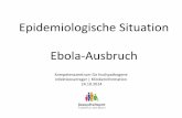 Epidemiologische Situation Ebola-Ausbruch - Epidemiologische...¢  Virus benannt nach dem Ebola -Flu£
