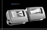 MACH 3 - faelluce.com · MACH 3 Der Scheinwerfer MACH 3 wurde entwor-fen, um erstklassige Leistungen anzubieten - vor allem bei der Verwendung neuer und leistungsstarker Lichtquellen.