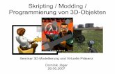 My-HL Jäger... · Skripting / Modding / Programmierung von 3D-Objekten Seminar 3D-Modellierung und Virtuelle Präsenz Dominik Jäger 26.06.2007 My-HL