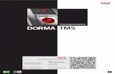 Dorma-Türmanagementsystem TMS - Systemübersicht und ... · TMS-Soft DORMA TMS Systemübersicht 4 TMS, D Türmanagementsystem als elektrisches Verriegelungssystem für Türen in