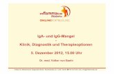 IgA-und IgG-Mangel Klinik, Diagnostik und Therapieoptionen ... · IgA-und IgG-Mangel-Klinik, Diagnostik und Therapieoptionen 5. Dezember 2012, 15.00 Uhr Dr. med. Volker von Baehr