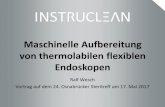 Maschinelle Aufbereitung von thermolabilen flexiblen ... · PDF fileMaschinelle Aufbereitung von thermolabilen flexiblen Endoskopen Ralf Wesch Vortrag auf dem 24. Osnabrücker Steritreff