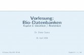 Vorlesung: Bio-Datenbankendbs.uni-leipzig.de/file/3kap09-pr.pdf · Ligaturen (in Dt. ß ←s+z ), Hindi Spracherkennung ( charakt. H¨auﬁgkeiten von Zeichen, Bi- und Trigrammen
