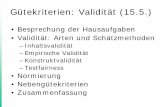 Gütekriterien: Validität (15.5.) - home.ph-freiburg.de · Validität (Gültigkeit) • Grad, in dem ein Test das misst, was er messen soll Validität Inhaltsvalidität Empirische