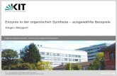 Enzyme in der organischen Synthese – ausgewählte Beispieleklammler.eu/data/chemistry/kit/ocf/JuergenWeippert_praesentation.pdf · KIT – Universität des Landes Baden-Württemberg