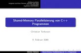 Shared-Memory Parallelisierung von C++ Programmen · Nutzung von C++ Sprachmitteln mit der Hoﬀnung auf Portabilit¨at ( First-Touch). M¨oglichkeiten zur Allokation dynamischen