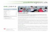 Monatsthema 08/2012: Handball - Home » mobilesport.ch · Handball hat nach wie vor den Ruf eines harten Spiels, das Schmerzen bereitet. Dies ist sicher einer der Hauptgründe, weshalb