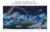 WALTER YU ILIAS VASILOS - rce-event.de · Walter Yu wurde 1989 in Peking geboren, wo er Germanistik (2007-2011) studierte. Zum Studium der Kunst kam er 2011 nach Deutschland wo er