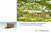 Holzhaus ganz einfach - die Holz100 Mobilie. · Die Holz100 Mobilie...small is beautiful. Der Philosoph Leopold Kohr war davon überzeugt, dass wir unser Leben nach dem Ideal der