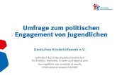 Umfrage zum politischen Engagement von Jugendlichen · Umfrage zum politischen Engagement von Jugendlichen Deutsches Kinderhilfswerk e.V. Gefördert durch das Bundesministerium für