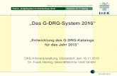 „Das G-DRG-System 2016“ - deutscher-krankenhaustag.de · In der G-DRG-Klassifikation werden Komplikationen und/oder Komorbiditäten (CC) mit Hilfe des patientenbezogenen Gesamtschweregrads