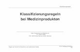 Klassifizierungsregeln bei Medizinprodukten - kreinberg.net · Regeln der Technik für Maschinen und medizinische Geräte © Dr. Wolfgang Kreinberg 2/56 Klassifizierungsregeln Regel