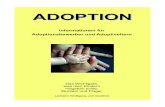 Informationen für Adoptionsbewerber und Adoptiveltern · ADOPTION Informationen für Adoptionsbewerber und Adoptiveltern Das Wichtigste, was man Kindern mitgeben sollte: Wurzeln