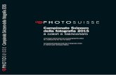 PHOTO SUISSE€¦ · PHOTO SUISSE Campionato Svizzero della fotografie 2015 a colori e bianconero PHOTO SUISSE Championnat Suisse de la photographie 2015 en couleurs et en noir et