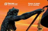 Power of steel, art of casting. - faces.it · cf8c a351 cf8c j92710 1.4552/gx5crninb19-11 z6cnnb18.10m a182 f347 aisi 347 cf3mn a351 cf3mn j92804 1.4404/gx2crnimo17-12-2 a182 f316ln