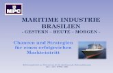 MARITIME INDUSTRIE BRASILIEN - lateinamerikaverein.de · Heute (2010) hat sich die Schiffbau-Industrie in Brasilien unter dem Einfluss der und Hinwendung zur Offshore- , Öl- und