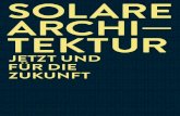 SOLARE ARCHI— TEKTUR - bundespublikationen.admin.ch · architekten gestalten die solare zukunft 6 energie 10 technik 14 ein integratives konzept 22 gestaltung 24 konstruktion 32