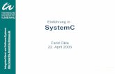TECHNISCHE UNIVERSITÄT ILMENAU Einführung in SystemC · Einführung in SystemC FG IHS Prof. Andreas Mitschele-Thiel 22-Apr-03 3 Was ist SystemC Daraus resultieren zwei notwendige