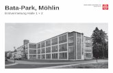 Jakob Müller Immobilien AG Bata-Park, Möhlin fileHalle im Bata-Park wurde 1934/1935 erbaut und diente der Schuhfabrik Bata als Büro- und Verwaltungsgebäude. Im Jahre 1936/1937