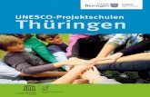 UNESCO-Projektschulen Thüringen - thueringen.de · UNESCO-Projektschulen sind in den Schulpro-grammen fest verankert. Die Arbeit der Regionalkoordinatorin wird durch das Thüringer