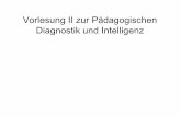 Vorlesung II zur Pädagogischen Diagnostik und Intelligenzcommonweb.unifr.ch/artsdean/pub/gestens/f/as/files/4655/12545_130635.pdf · Kritik am Intelligenzalter - IQ und Binet-Simon
