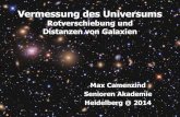 Vermessung des Universums - lsw.uni-heidelberg.de · Kosmische Hintergrundstrahlung – CMB 1965-2012 Die ältesten Photonen im Universum 2009 - 2012 Planck Entdeckten das Nachglühen