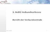 3. HeBIS Verbundkonferenz Bericht der Verbundzentrale · Information auf den Punkt gebracht Risch, 15.9.2016 1 3. HeBIS Verbundkonferenz Bericht der Verbundzentrale