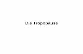 Die Tropopause - iac.ethz.ch fileLapse-Rate –dT/dz < 2 K/km und innerhalb einer Schicht von mindestens 2 km. Tropopausenbrüche in Zusammenhang mit Fronten und Jets. Vor- und Nachteile