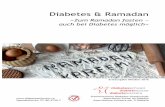 Diabetes & Ramadan · oder Typ 2 können zum Ramadan fasten − aufgrund der Stoffwech selerkrankung sind sie aber nicht dazu verpflichtet. Für chronisch Kranke, die das Fasten während