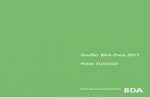 Großer BDA-Preis 2017 Peter Zumthor er-BDA-Preis... · PDF filePeter Zumthor, hat sich in besonderer Weise um die Architektur unserer Zeit verdient gemacht. Sein kom - promissloses