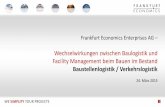 Frankfurt Economics Enterprises AG - download.mesago.de · Frankfurt Economics Enterprises AG – Wechselwirkungen zwischen Baulogistik und Facility Management beim Bauen im Bestand