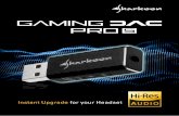 INSTANT UPGRADE FOR YOUR HEADSET - en.sharkoon.com · Der Gaming DAC Pro S besitzt das kompakte Format eines handelsüblichen USB-Sticks und lässt sich ebenso einfach transportieren.